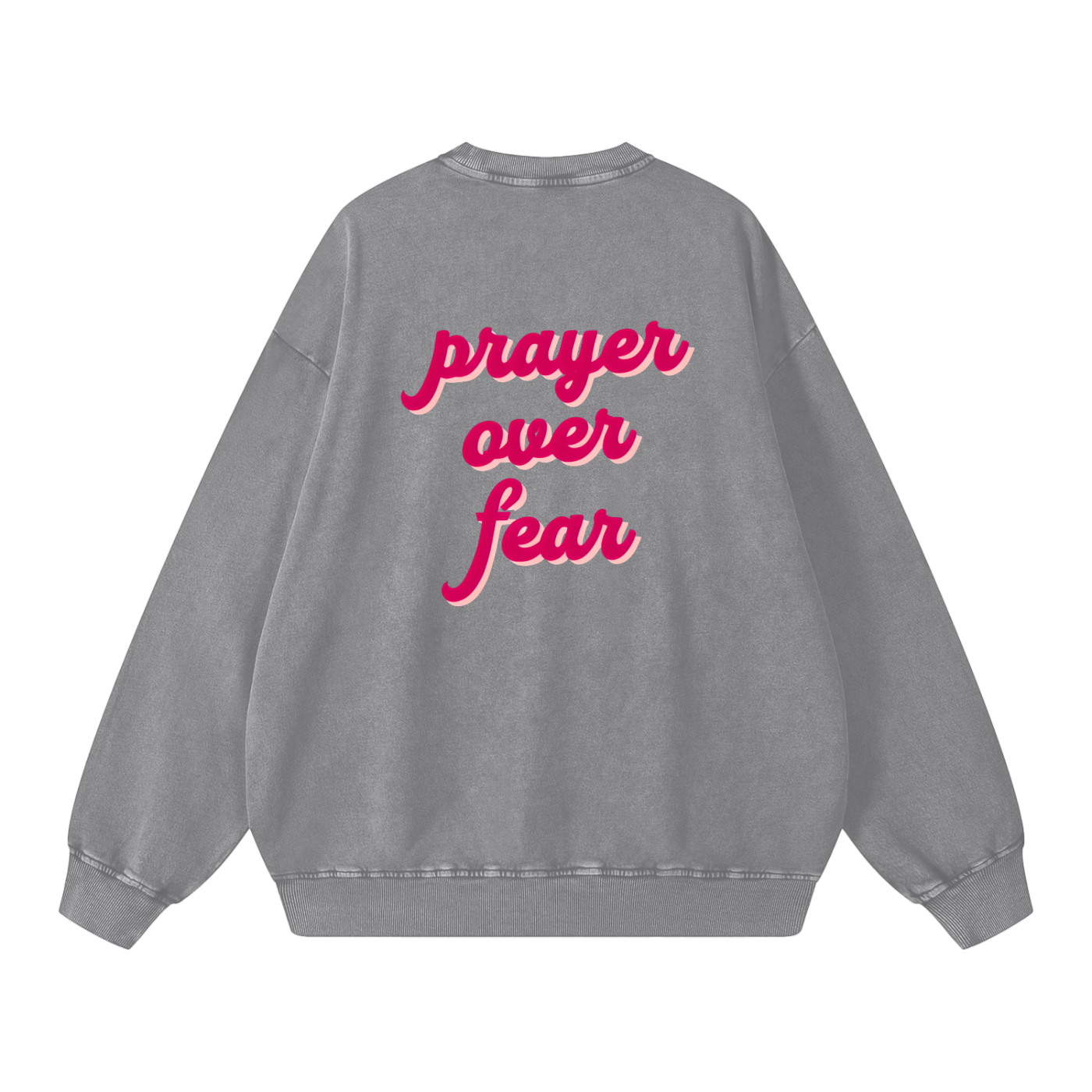 prayer over fear, sweatshirt, grey