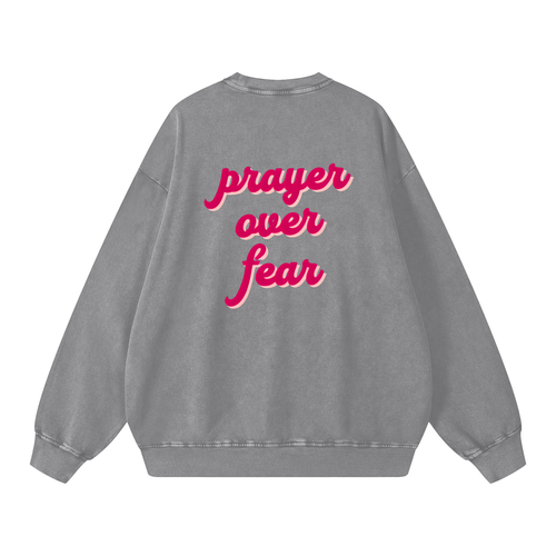 prayer over fear, sweatshirt, grey