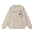 walk by faith not by sight, floral sweatshirt