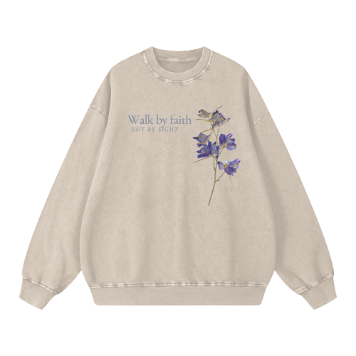 walk by faith not by sight, floral sweatshirt