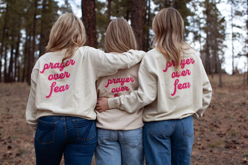 prayer over fear, sweatshirt