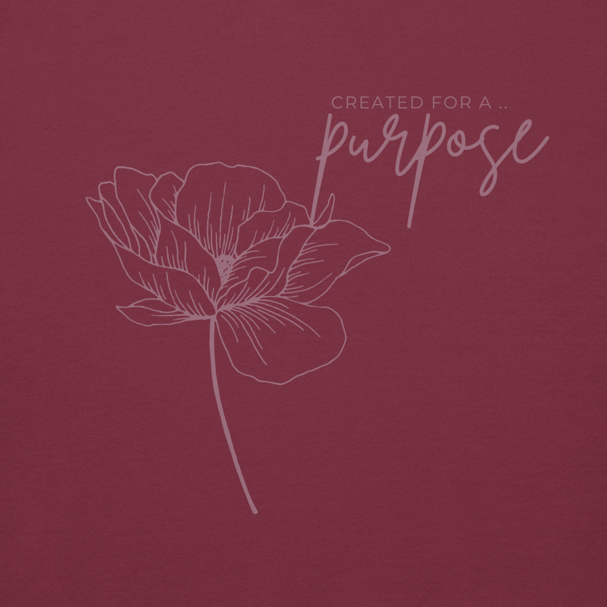 created for a purpose hoodie, maroon