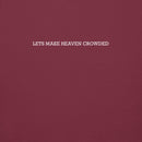 Lets make heaven crowded hoodie, maroon