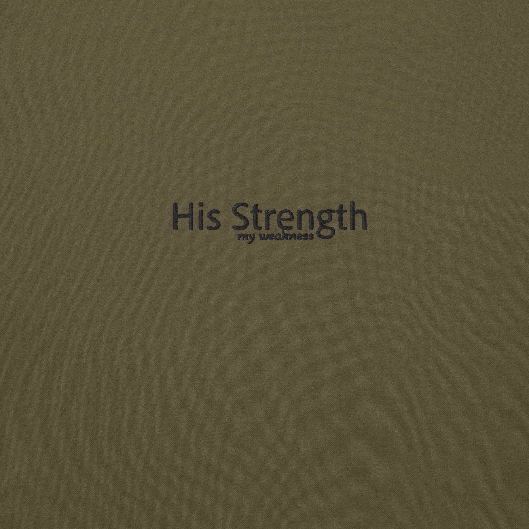 his strength over my weakness, hoodie, green