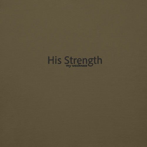 his strength over my weakness, hoodie, green