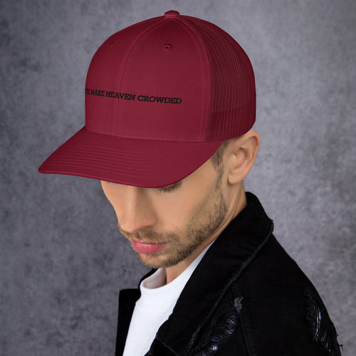 lets make heaven crowded trucker hat, cap, maroon