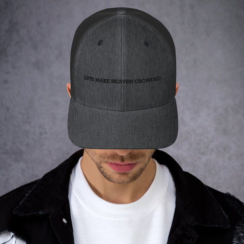 lets make heaven crowded trucker hat, cap, gray
